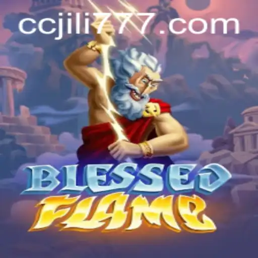 Exploring the World of BlessedFlame: A Comprehensive Guide with JILI777